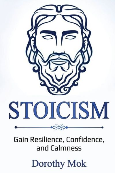 Cover for Dorothy Mok · Stoicism Gain Resilience, Confidence, and Calmness (Paperback Book) (2020)