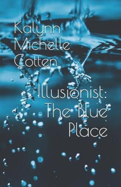 Cover for Kalynn Michelle Cotten · Illusionist (Paperback Book) (2019)