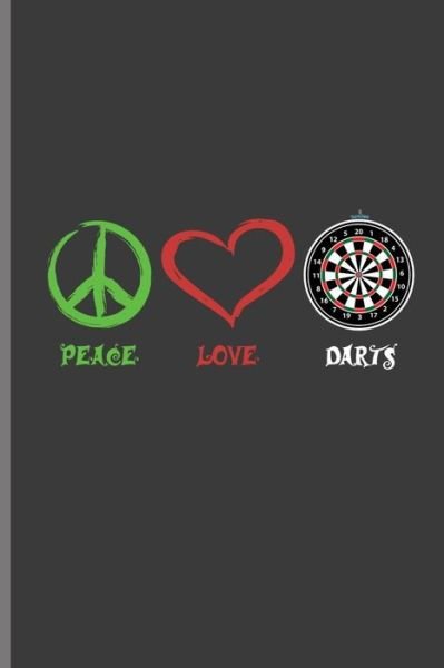 Peace Love Darts - Peter James - Libros - Independently Published - 9781093443387 - 10 de abril de 2019