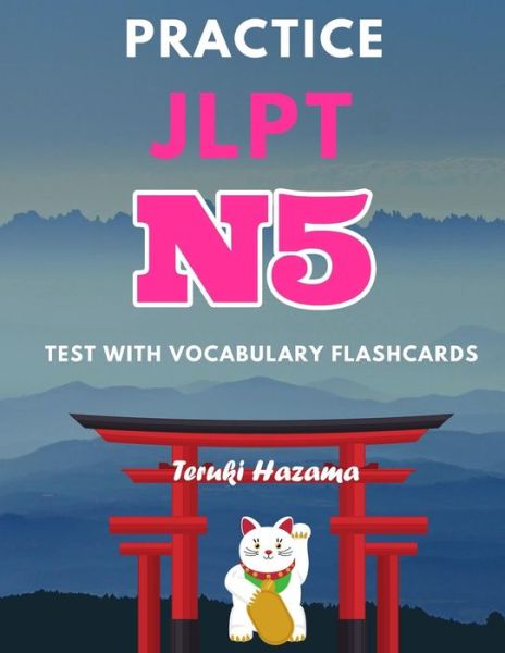 Cover for Teruki Hazama · Practice JLPT N5 Test with Vocabulary Flashcards (Paperback Book) (2019)