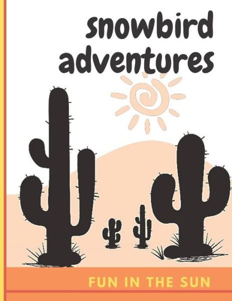 Cover for Cedar Inspirations · Snowbird Adventures :  : fun in the sun (Paperback Book) (2019)