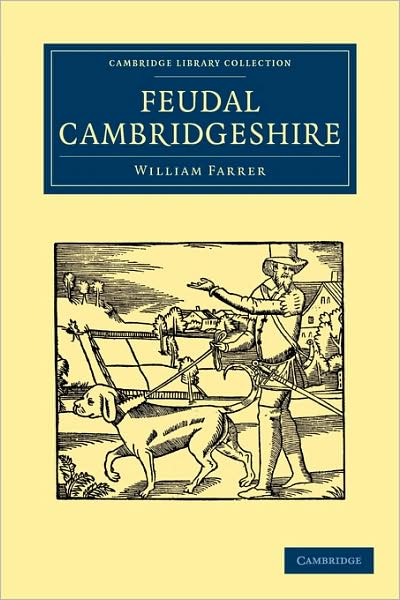 Cover for William Farrer · Feudal Cambridgeshire - Cambridge Library Collection - Cambridge (Taschenbuch) (2009)