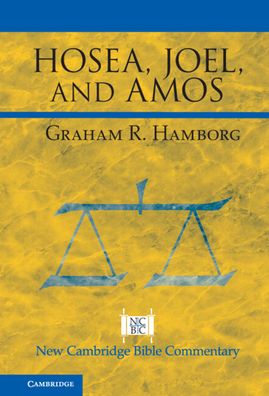 Cover for Hamborg, Graham R. (University of Nottingham) · Hosea, Joel, and Amos - New Cambridge Bible Commentary (Hardcover Book) (2023)