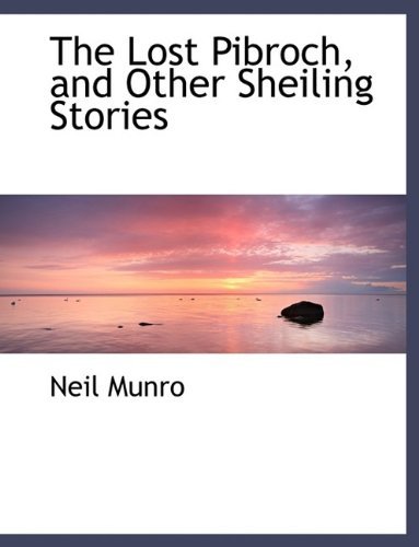 Cover for Munro · The Lost Pibroch, and Other Sheiling Stories (Paperback Book) (2009)