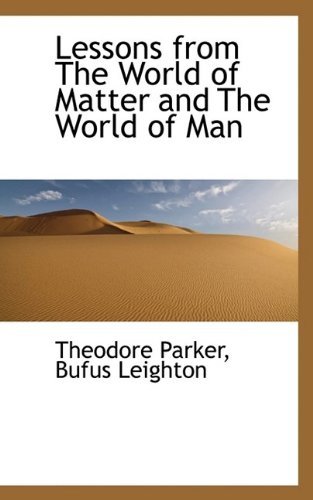 Cover for Theodore Parker · Lessons from the World of Matter and the World of Man (Paperback Book) (2009)