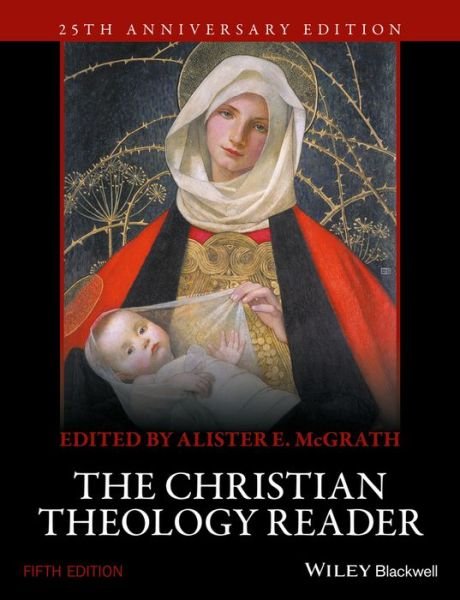 Cover for McGrath, Alister E. (University of Oxford, UK) · The Christian Theology Reader (Paperback Book) (2016)
