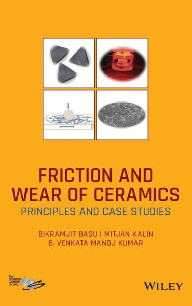 Cover for Basu, Bikramjit (Indian Institute of Technology Kanpur) · Friction and Wear of Ceramics: Principles and Case Studies (Hardcover Book) (2020)