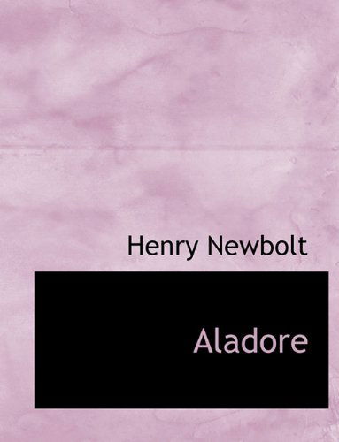 Cover for Henry Newbolt · Aladore (Paperback Book) (2010)