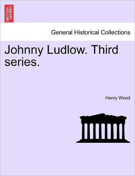 Cover for Henry Wood · Johnny Ludlow. Third Series. (Pocketbok) (2011)