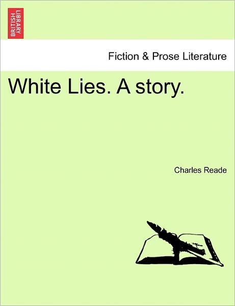 Cover for Charles Reade · White Lies. a Story. (Pocketbok) (2011)