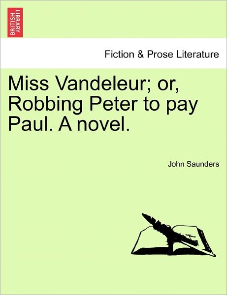 Cover for John Saunders · Miss Vandeleur; Or, Robbing Peter to Pay Paul. a Novel. Vol. Iii. (Paperback Book) (2011)