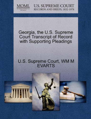 Cover for Wm M Evarts · Georgia, the U.s. Supreme Court Transcript of Record with Supporting Pleadings (Paperback Book) (2011)