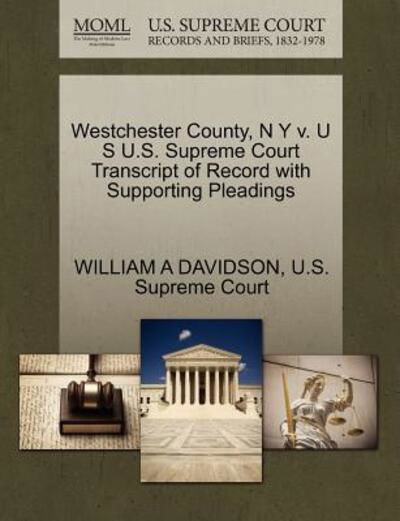 Cover for William a Davidson · Westchester County, N Y V. U S U.s. Supreme Court Transcript of Record with Supporting Pleadings (Pocketbok) (2011)