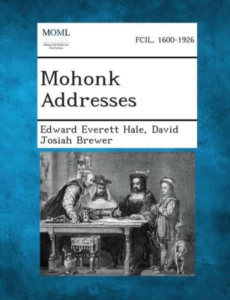 Cover for Edward Everett Hale · Mohonk Addresses (Taschenbuch) (2013)