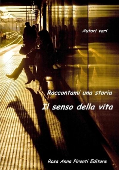 Cover for Autori Vari · Raccontami una Storia - il Senso Della Vita (Book) (2014)