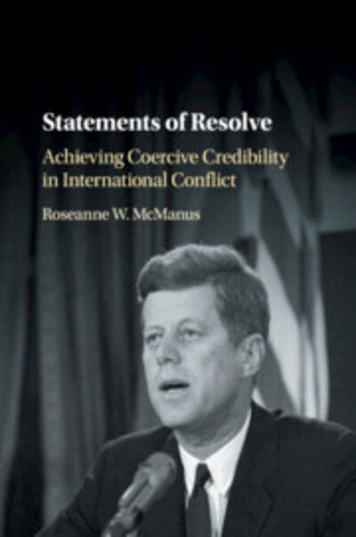 Cover for Roseanne W. McManus · Statements of Resolve: Achieving Coercive Credibility in International Conflict (Paperback Book) (2019)