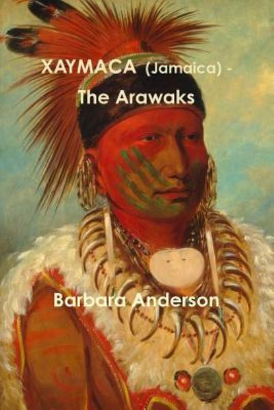 Cover for Barbara Anderson · XAYMACA  - The Arawaks (Paperback Book) (2016)