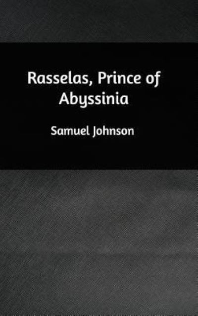 Cover for Samuel Johnson · Rasselas, Prince of Abyssinia (Hardcover Book) (2017)