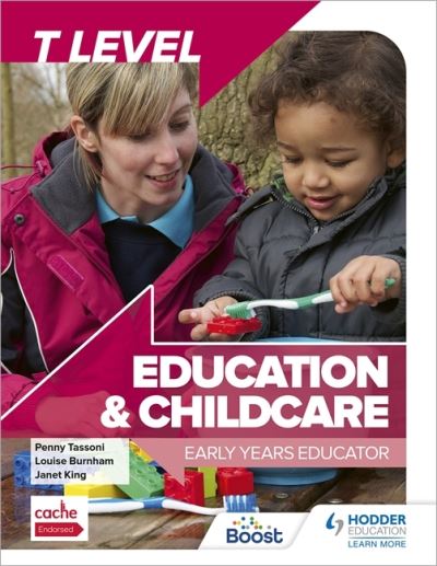 Education and Childcare T Level: Early Years Educator - Penny Tassoni - Books - Hodder Education - 9781398319387 - May 14, 2021