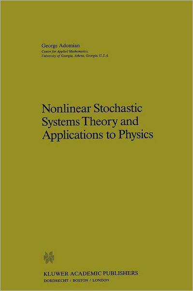 Cover for George Adomian · Nonlinear Stochastic Systems Theory and Applications to Physics - Mathematics and Its Applications (Paperback Book) [Softcover Reprint of the Original 1st Ed. 1989 edition] (2001)