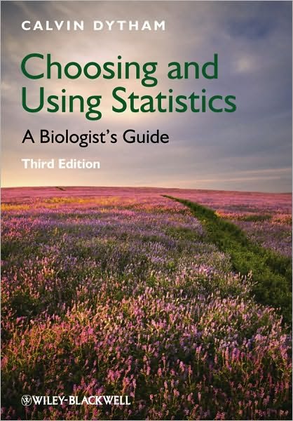 Cover for Dytham, Calvin (University of York, UK) · Choosing and Using Statistics: A Biologist's Guide (Hardcover Book) (2010)