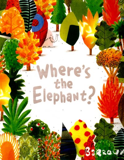 Cover for Barroux · Where's the Elephant? (Paperback Book) (2016)