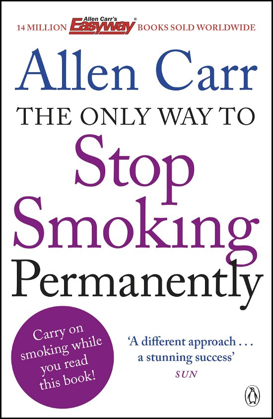 Cover for Allen Carr · The Only Way to Stop Smoking Permanently: Quit cigarettes for good with this groundbreaking method (Paperback Bog) (2014)