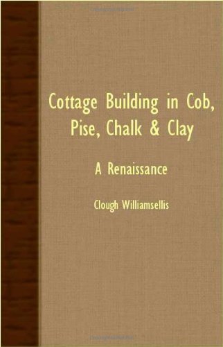 Cover for Clough Williams-ellis · Cottage Building in Cob, Pise, Chalk &amp; Clay - a Renaissance (Paperback Book) (2007)