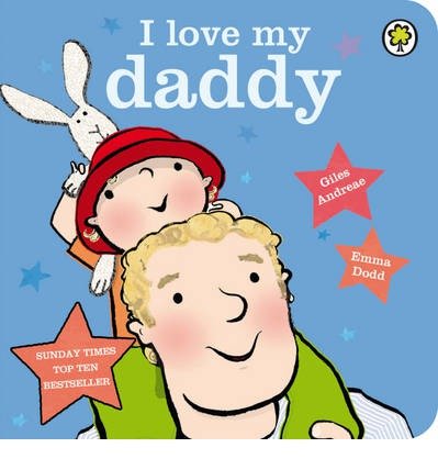 Cover for Giles Andreae · I Love My Daddy Board Book (Board book) (2013)