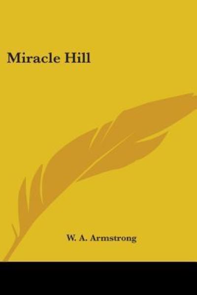 Cover for W. A. Armstrong · Miracle Hill (Pocketbok) (2005)