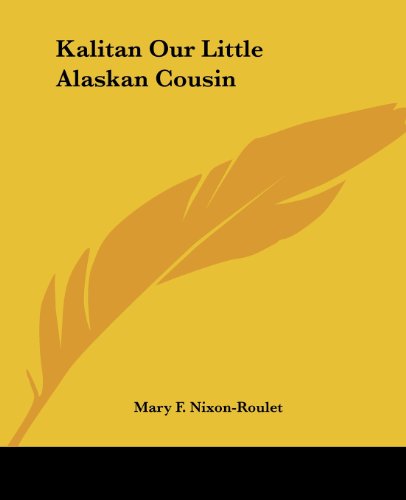 Cover for Mary F. Nixon-roulet · Kalitan Our Little Alaskan Cousin (Paperback Book) (2004)