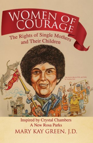 Women of Courage: the Rights of Single Mothers and Their Children, Inspired by Crystal Chambers, a New Rosa Parks - Mary Kay Green - Bøker - Xlibris - 9781425761387 - 30. oktober 2007