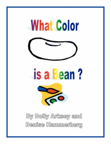 Cover for Dolly Arksey and Denise Hammerberg · What Color is a Bean? (Paperback Book) (2008)