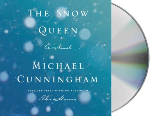 Cover for Michael Cunningham · The Snow Queen: a Novel (Audiobook (CD)) [Unabridged edition] (2014)