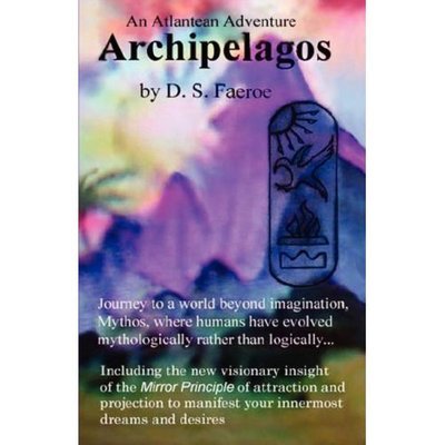 Cover for D S Faeroe · Archipelagos: an Atlantean Adventure (Paperback Book) (2007)