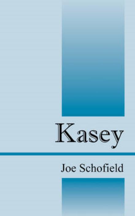 Cover for Joe Schofield · Kasey (Pocketbok) (2008)