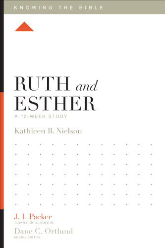 Cover for Kathleen Nielson · Ruth and Esther: A 12-Week Study - Knowing the Bible (Paperback Book) (2014)