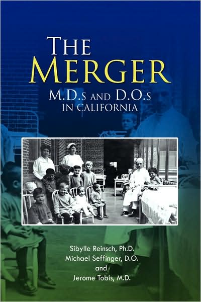 Cover for Sibylle Reinsch Ph.d. · The Merger: M.d.s and D.o.s in California (Paperback Bog) (2009)