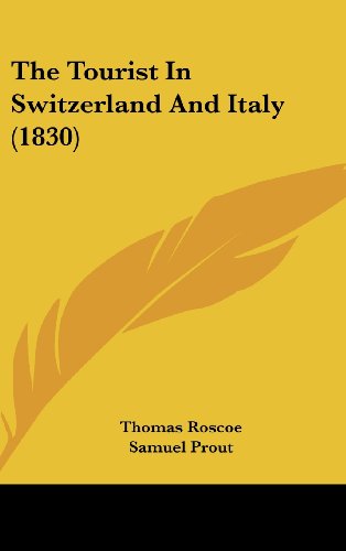 Cover for Thomas Roscoe · The Tourist in Switzerland and Italy (1830) (Hardcover Book) (2008)