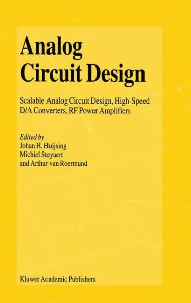 Cover for Johan H Huijsing · Analog Circuit Design: Scalable Analog Circuit Design, High Speed D/A Converters, RF Power Amplifiers (Paperback Book) [Softcover reprint of the original 1st ed. 2002 edition] (2010)