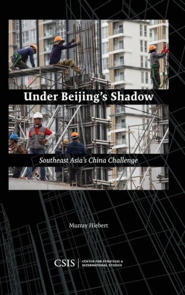 Cover for Murray Hiebert · Under Beijings Shadowsoutheascb (Hardcover Book) (2020)