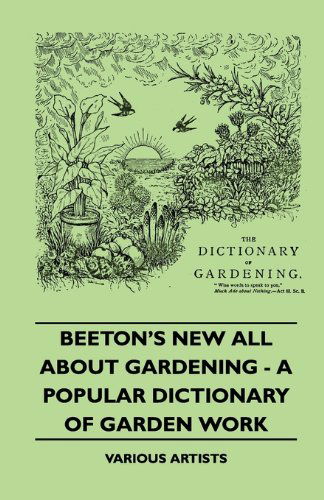 Cover for Beeton's New All About Gardening - a Popular Dictionary of Garden Work (Paperback Book) (2010)