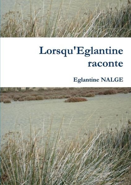 Cover for Eglantine NALGE · Lorsqu'Eglantine raconte (Paperback Bog) (2018)