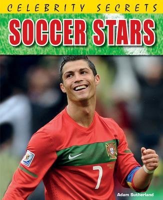 Cover for Adam Sutherland · Soccer Stars (Celebrity Secrets) (Innbunden bok) (2012)