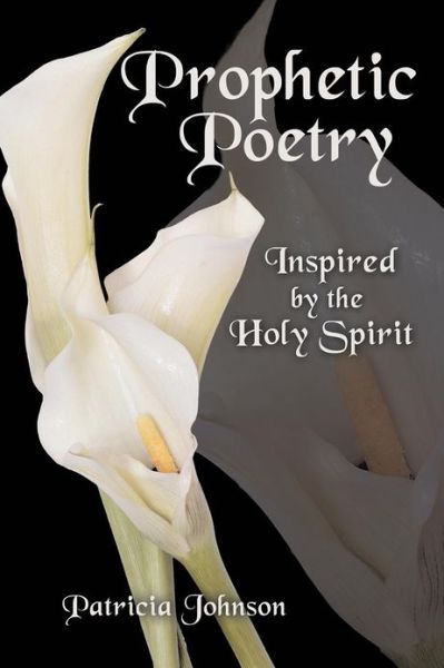 Cover for Patricia Johnson · Prophetic Poetry: Inspired by the Holy Spirit (Paperback Book) (2012)