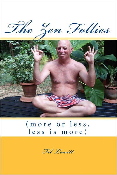 Cover for Fil Lewitt · The Zen Follies: (More or Less, Less is More) (Pocketbok) (2010)