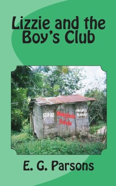 Cover for E G Parsons · Lizzie and the Boy's Club (Paperback Bog) (2010)