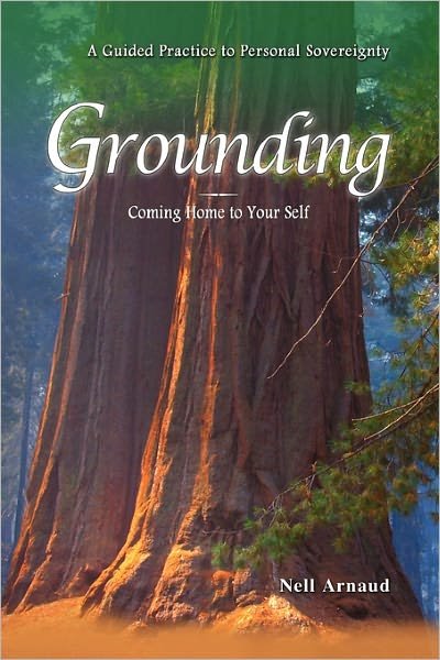 Cover for Nell Arnaud · Grounding: Coming Home to Your Self (Paperback Bog) [Lrg edition] (2010)