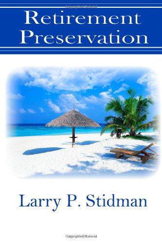 Cover for Larry P. Stidman · Retirement Preservation (Paperback Book) (2011)