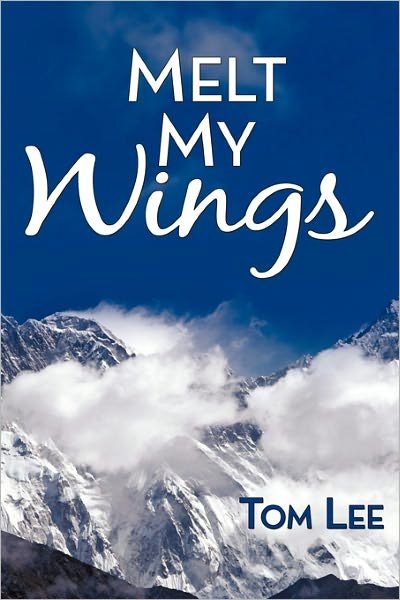 Cover for Tom Lee · Melt My Wings (Hardcover Book) (2011)